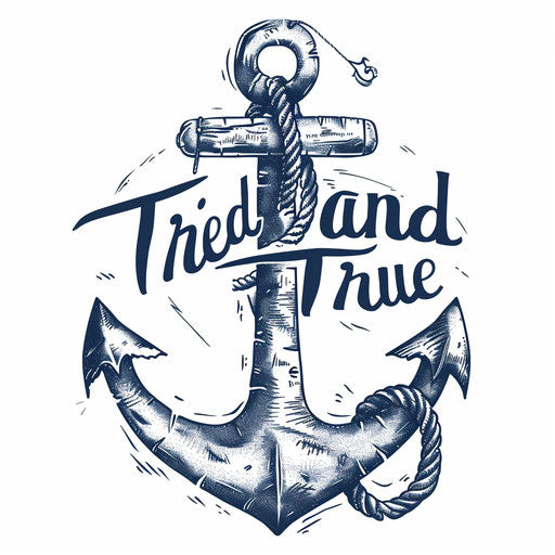 Bold sketch of anchor with words 'tried and true'